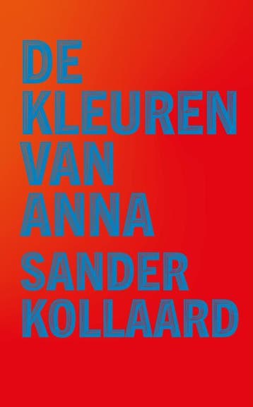 De kleuren van Anna 9789028213074 Sander Kollaard, Verzenden, Gelezen, Sander Kollaard