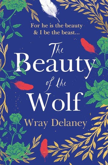 The Beauty of the Wolf the spellbinding read you dont want, Verzenden, Wray Delaney