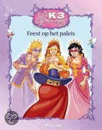 De K3 Prinsesjes: Feest op het Paleis / K3 / 4 9789059163393, Boeken, Verzenden, Zo goed als nieuw, Gert Verhulst