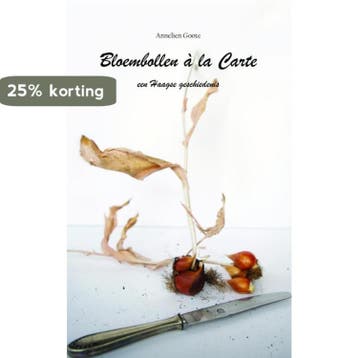Bloembollen à la Carte 9789402141405 Annelien Goote, Verzenden, Gelezen, Annelien Goote