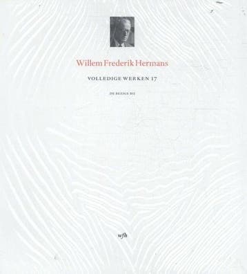 Volledige werken 17 / Volledige werken van W.F. Hermans / 17, Livres, Romans, Verzenden, Willem Frederik Hermans