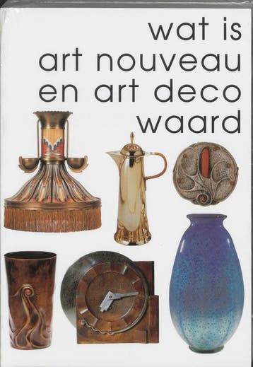 Wat is Art Nouveau & Art Deco waard. Deel 2 9789055942312, Verzenden