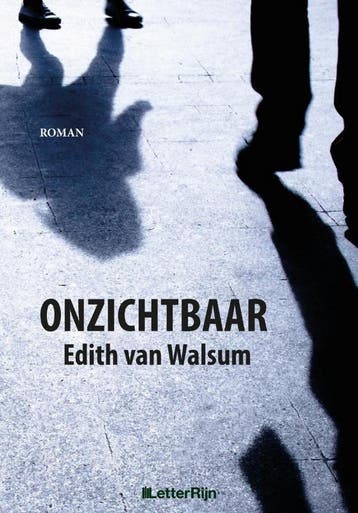 Onzichtbaar 9789491875724 Edith Van Walsum, Verzenden, Zo goed als nieuw, Edith Van Walsum