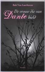 De vrouw die van Dante hield 9789089240279 Bob Van Laerhoven, Verzenden, Gelezen, Bob Van Laerhoven