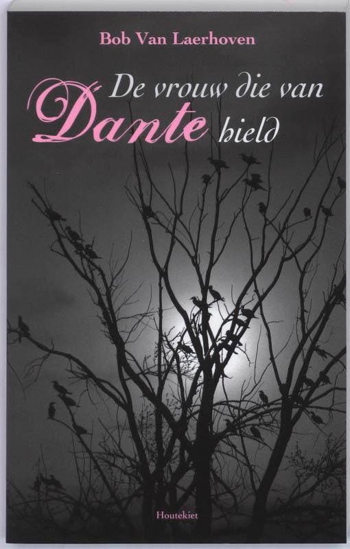 De vrouw die van Dante hield 9789089240279 Bob Van Laerhoven, Boeken, Romans, Gelezen, Verzenden
