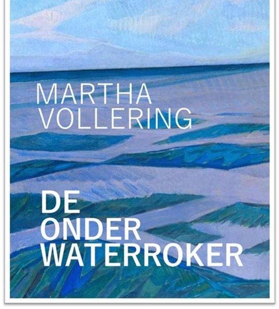 De onderwaterroker - Martha Vollering 9789463284325, Boeken, Overige Boeken, Gelezen, Verzenden