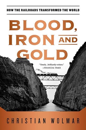 Blood, Iron, and Gold 9781586489496 Christian Wolmar, Verzenden, Gelezen, Christian Wolmar