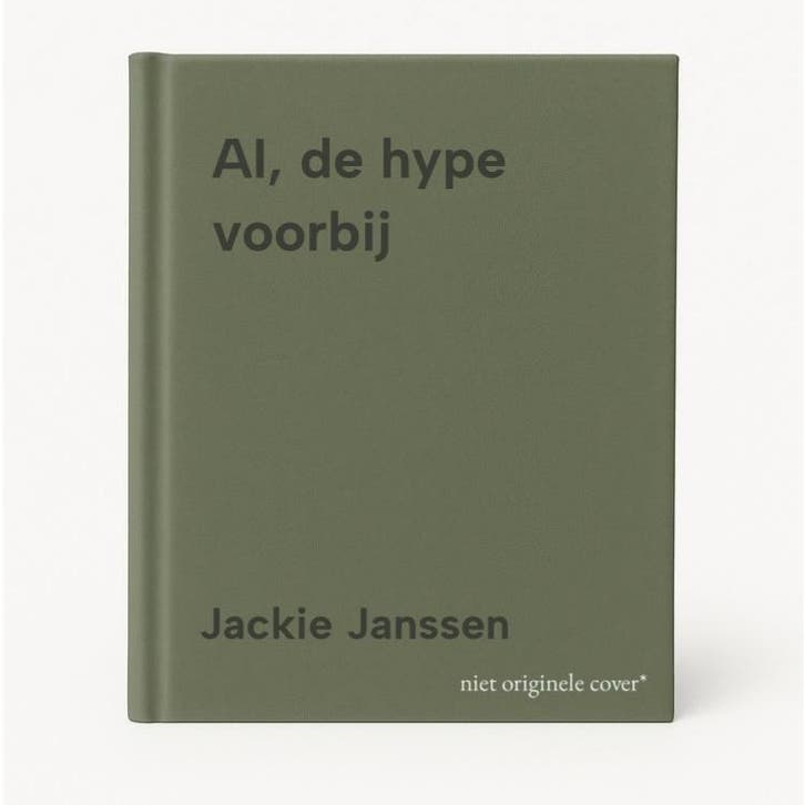 AI, de hype voorbij 9789401402910 Jackie Janssen, Boeken, Economie, Management en Marketing, Zo goed als nieuw, Verzenden