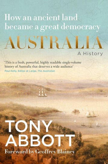 Australia: A History: by the former Prime Minister Tony, Verzenden, Zo goed als nieuw, Tony Abbott