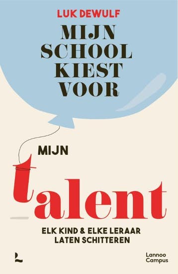 Mijn school kiest voor mijn talent 9789401490085 Luk Dewulf, Verzenden, Zo goed als nieuw, Luk Dewulf