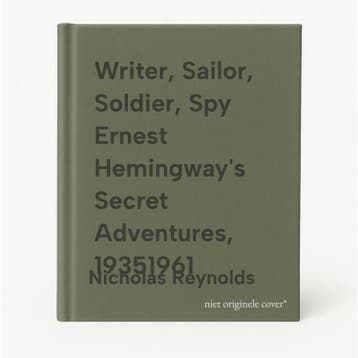 Writer, Sailor, Soldier, Spy Ernest Hemingways Secret, Verzenden, Zo goed als nieuw, Nicholas Reynolds