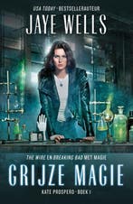Grijze magie / Kate Prospero-serie / 1 9789026137877, Verzenden, Zo goed als nieuw, Jaye Wells
