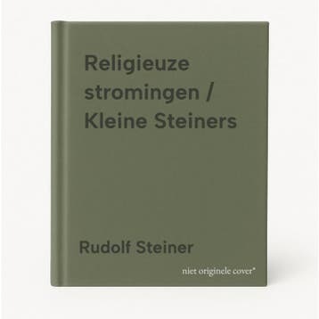 Religieuze stromingen / Kleine Steiners 9789490455699, Verzenden, Zo goed als nieuw, Rudolf Steiner