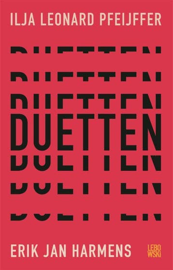 Duetten 9789048845576 Ilja Leonard Pfeijffer, Verzenden, Zo goed als nieuw, Ilja Leonard Pfeijffer
