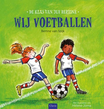 Wij voetballen / De klas van juf Bertine 9789044840728, Verzenden, Bertine van Spijk