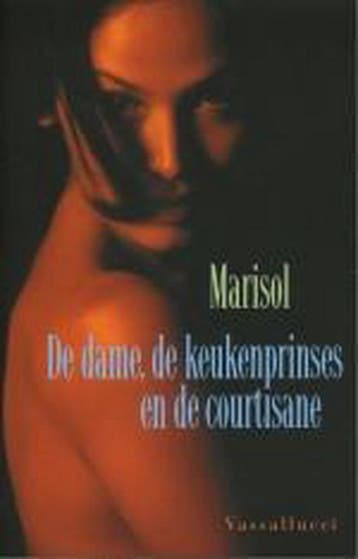 De dame, de keukenprinses en de courtisane 9789050005029, Verzenden, Marisol