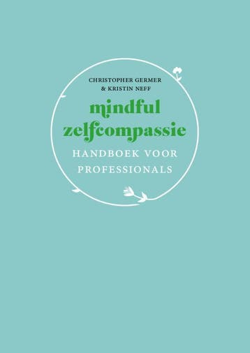Mindful Zelfcompassie: Handboek Voor Professionals | Nieuw, Verzenden, Christopher Germer; Kristin Neff