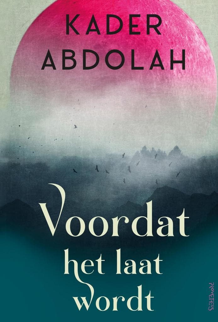 Voordat het laat wordt 9789044654035 Kader Abdolah, Boeken, Romans, Gelezen, Verzenden