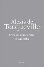 Over de democratie in Amerika 9789047703518, Livres, Philosophie, Verzenden, Alexis de Tocqueville