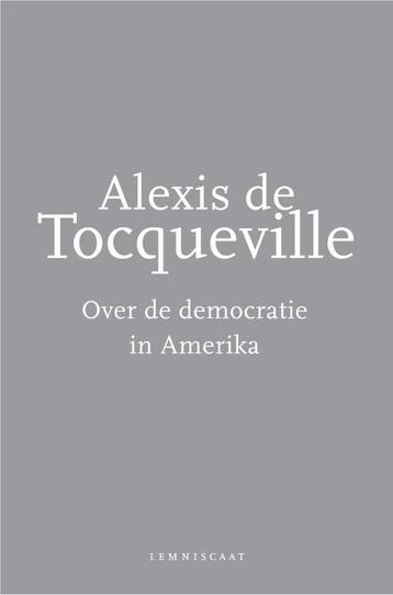 Over de democratie in Amerika 9789047703518, Boeken, Filosofie, Verzenden, Gelezen, Alexis de Tocqueville