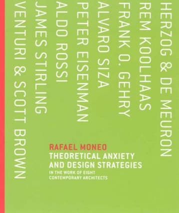 Theoretical Anxiety and Design Strategies in the Work of, Verzenden, Rafael Moneo
