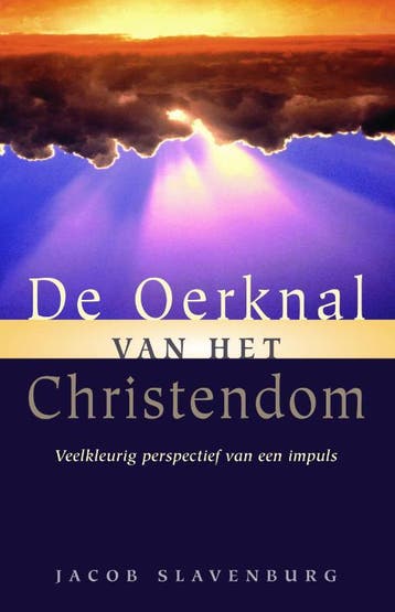 De oerknal van het christendom 9789067322775, Verzenden, Jacob Slavenburg