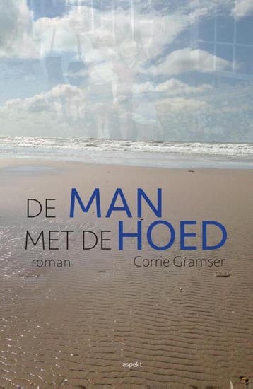 De man met de hoed 9789461537881 Corrie Gramser, Verzenden, Corrie Gramser