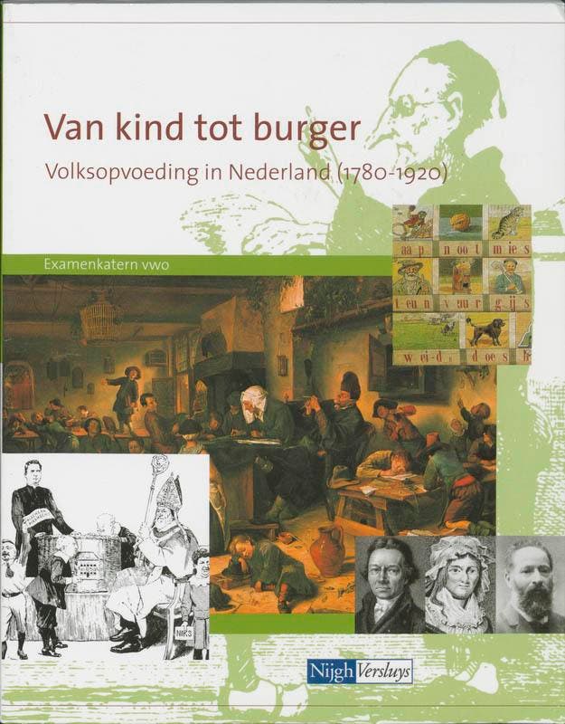 Van kind tot burger volksopvoeding in Nederland (1780-1920), Boeken, Schoolboeken, Gelezen, Verzenden