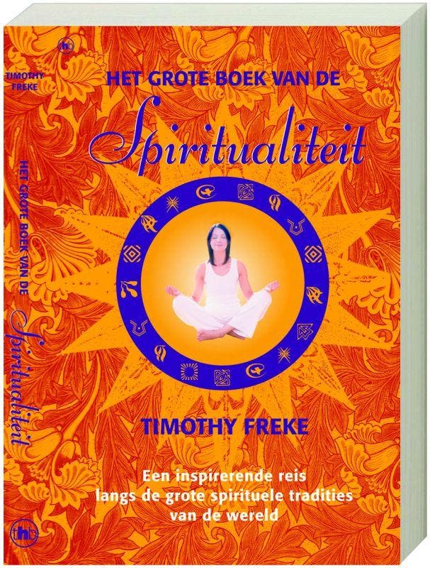 GROTE BOEK VAN DE SPIRITUALITEIT 9789044313444 Timothy Freke, Livres, Ésotérisme & Spiritualité, Envoi