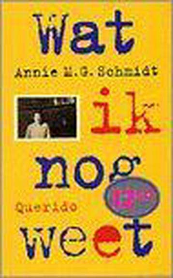 Wat ik nog weet 9789021480091 Annie M.G. Schmidt, Boeken, Verzenden, Zo goed als nieuw, Annie M.G. Schmidt