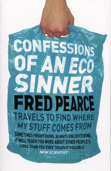 Confessions Of An Eco Sinner 9781905811120 Fred Pearce, Verzenden, Fred Pearce