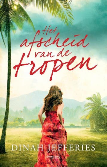 Het afscheid van de tropen 9789044630923 Dinah Jefferies, Verzenden, Gelezen, Dinah Jefferies