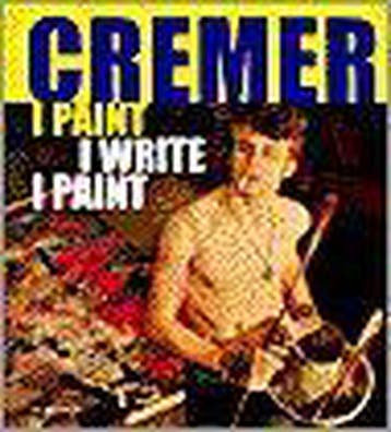 I paint I Write I Paint 9789023439943 Jan Cremer, Verzenden, Jan Cremer