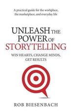 Unleash the Power of Storytelling 9780991081424 R Biesenbach, Verzenden, R Biesenbach