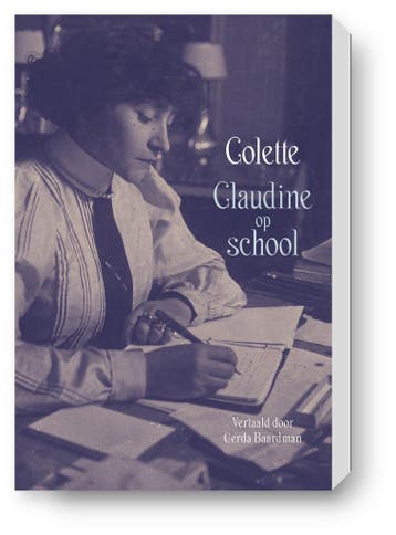 Claudine op school 9789083200286 Sidonie-Gabrielle Colette, Verzenden, Sidonie-Gabrielle Colette