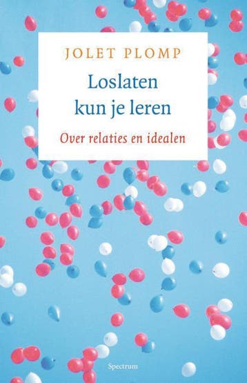 Loslaten kun je leren 9789000308972 Jolet Plomp, Boeken, Verzenden, Zo goed als nieuw, Jolet Plomp