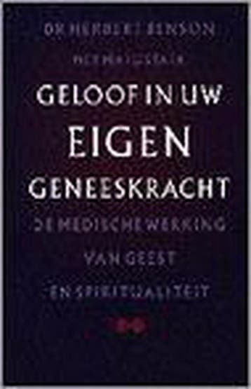 GELOOF IN UW EIGEN GENEESKRACHT 9789021529950 H. Benson, Verzenden, H. Benson