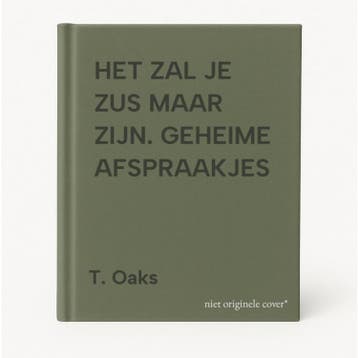 HET ZAL JE ZUS MAAR ZIJN. GEHEIME AFSPRAAKJES 9789020604382, Verzenden, T. Oaks