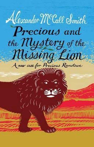 Precious and the Case of the Missing Lion 9781846973185, Verzenden, Alexander McCall Smith