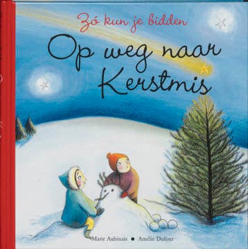 Zo kun je bidden op weg naar Kerstmis / Geloven thuis, Verzenden, M. Aubinais