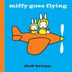 Miffy goes flying 9781471120817 Dick Bruna, Verzenden, Zo goed als nieuw, Dick Bruna