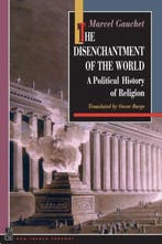 The Disenchantment of the World 9780691029375 Marcel Gauchet, Verzenden, Marcel Gauchet