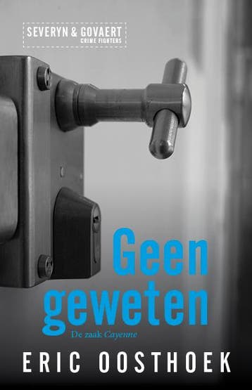 Geen geweten / Severyn &amp; Govaert / 5 9789083359823, Verzenden, Zo goed als nieuw, Eric Oosthoek