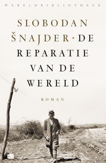 De reparatie van de wereld 9789028450462 Slobodan Šnajder, Boeken, Verzenden, Zo goed als nieuw, Slobodan Šnajder
