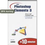 Adobe Photoshop Elements 3 in 10 minuten / In 10 minuten, Boeken, Informatica en Computer, Verzenden, Gelezen, K. Oost