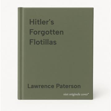 Hitlers Forgotten Flotillas 9781473882393 Lawrence Paterson, Verzenden, Gelezen, Lawrence Paterson