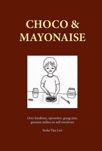 Choco en mayonaise 9789082088649 Ineke Van Lint, Verzenden, Zo goed als nieuw, Ineke Van Lint