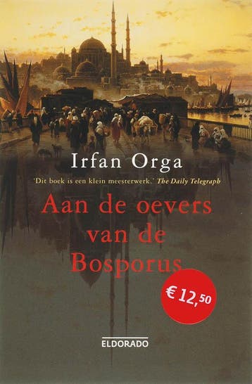 Aan de oevers van de Bosporus / Eldorado 9789047100065, Verzenden, Zo goed als nieuw, Irfan Orga