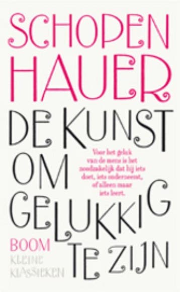De kunst om gelukkig te zijn / Kleine klassieken, Boeken, Filosofie, Verzenden, Zo goed als nieuw, Arthur Schopenhauer