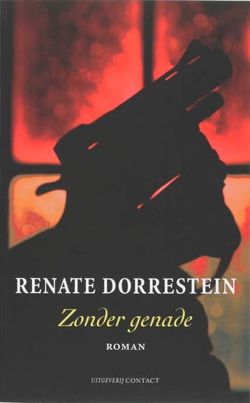 Zonder genade 9789025427597 Renate Dorrestein, Verzenden, Gelezen, Renate Dorrestein